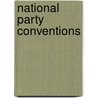 National Party Conventions door Onbekend