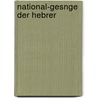 National-Gesnge Der Hebrer door Karl Wilhelm Justi