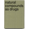 Natural Compounds As Drugs door Rene Amstutz