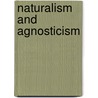 Naturalism and Agnosticism door Onbekend