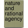 Nature and Rational Agency door Onbekend