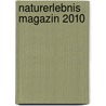 Naturerlebnis Magazin 2010 door Onbekend