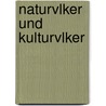 Naturvlker Und Kulturvlker door Alfred Vierkandt