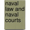 Naval Law And Naval Courts door Charles Henry Lauchheimer