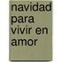 Navidad Para Vivir En Amor