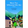 Near, Far, Wherever We Are door Doina Virginia Vladuca
