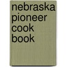 Nebraska Pioneer Cook Book by Kay Graber