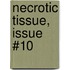 Necrotic Tissue, Issue #10