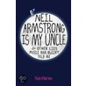 Neil Armstrong Is My Uncle door Nan Marino