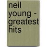 Neil Young - Greatest Hits by Neil Young