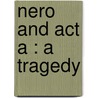 Nero And Act A : A Tragedy door Eric Mackay