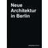 Neue Architektur in Berlin