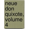 Neue Don Quixote, Volume 4 door Friedrich Wilhelm Hackländer