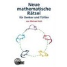 Neue Mathematische Rätsel door Michael Holt