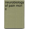 Neurobiology Of Pain Mcn C by Stephen Hunt