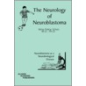 Neurology of Neuroblastoma door Nina Felice Schor