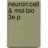 Neuron:cell & Mol Bio 3e P door Leonard K. Levitan