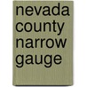 Nevada County Narrow Gauge door Gerald Best