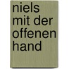 Niels Mit Der Offenen Hand door Paul Heyse