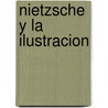 Nietzsche y La Ilustracion door Silvio Juan Maresca