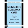 Nietzsche's Dangerous Game door Daniel W. Conway