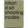 Nikon D-Slr Shooting Modes by Unknown