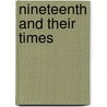 Nineteenth and Their Times door Colonel John Biddulph