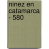 Ninez En Catamarca - 580 door Gabriel Levene