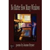 No Matter How Many Windows by Jeanne Bryner
