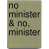 No Minister & No, Minister door Mike Rowse