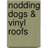 Nodding Dogs & Vinyl Roofs door Stephen Vokins