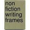 Non Fiction Writing Frames by Steve Harrison