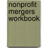 Nonprofit Mergers Workbook