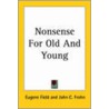 Nonsense For Old And Young by Eugene Field