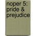 Noper 5: Pride & Prejudice