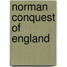 Norman Conquest Of England by Unknown