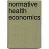 Normative Health Economics door Sardar M.N. Islam