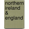 Northern Ireland & England by Robert C. Cottrell