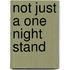Not Just a One Night Stand