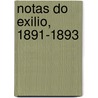 Notas Do Exilio, 1891-1893 by Sampaio Bruno