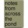Notes From Across The Pond door Benita Bross Fuchs