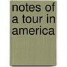 Notes Of A Tour In America door Henry Hussey Vivian Swansea
