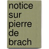 Notice Sur Pierre de Brach door Reinhold Dezeimeris