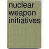 Nuclear Weapon Initiatives by Unknown