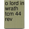 O Lord In Wrath Tcm 44 Rev door Gibbons