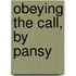 Obeying The Call, By Pansy