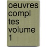 Oeuvres Compl Tes Volume 1 by Jean-Baptiste-Gresset