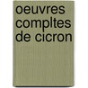 Oeuvres Compltes de Cicron door Marcus Tullius Cicero