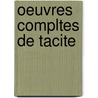Oeuvres Compltes de Tacite door Publius Cornelius Tacitus