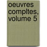 Oeuvres Compltes, Volume 5 by Lucius Annaeus Seneca